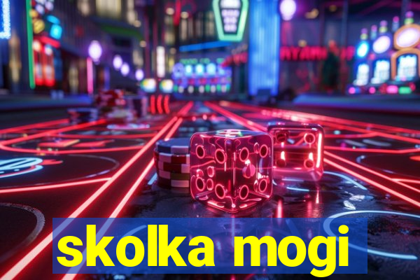 skolka mogi